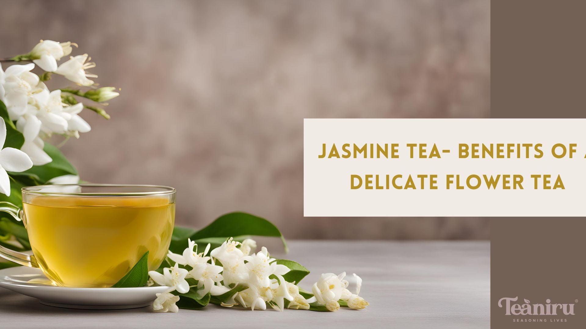 Jasmine Tea Benefits - Goodness of a Delicate Flower
